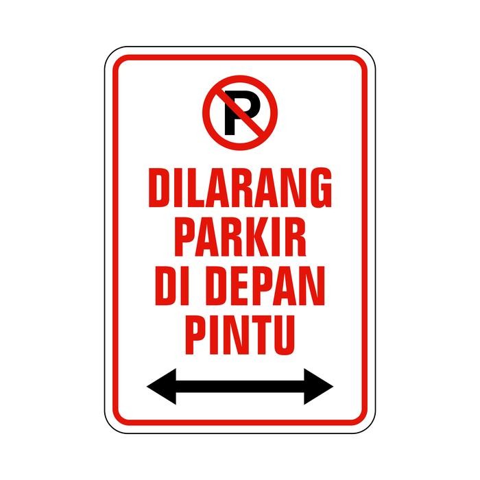 

RAMBU DILARANG PARKIR DI DEPAN PINTU - 35X50CM SIGNAGE