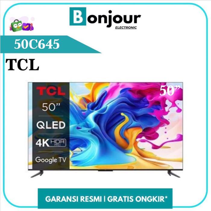 Smart TV TCL 50 Inch 50C645 QLED 4K UHD TCL 50 C645 Google TV 50Inch