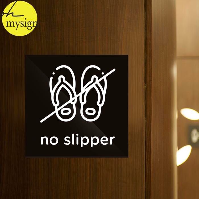 

SIGN AKRILIK NO SLIPPER PRINTED PAPAN PENANDA STIKER AKRILIK