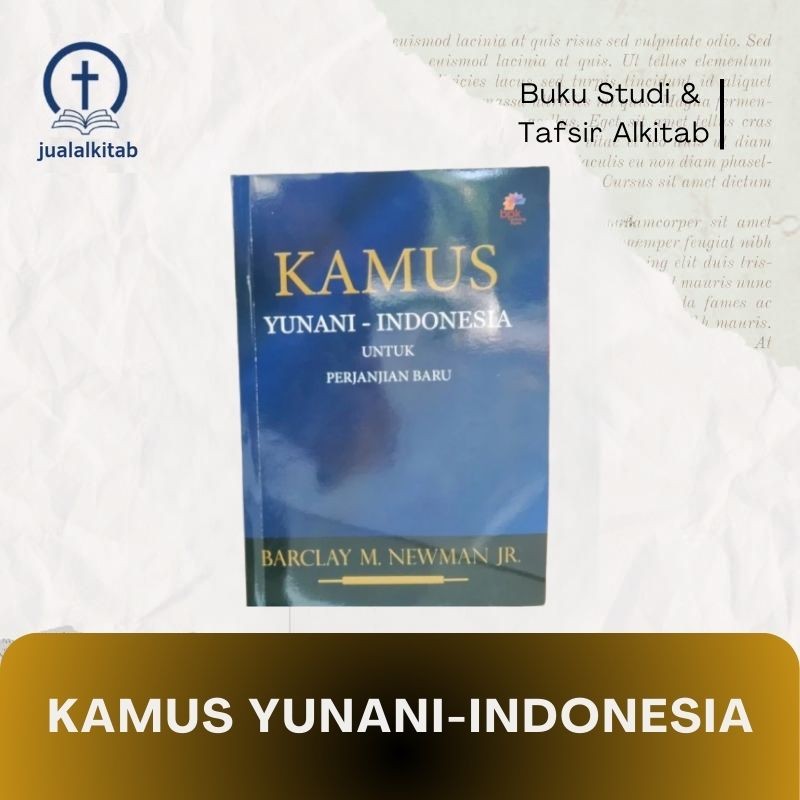 Kamus Yunani Indonesia - Buku Studi & Tafsir Alkitab