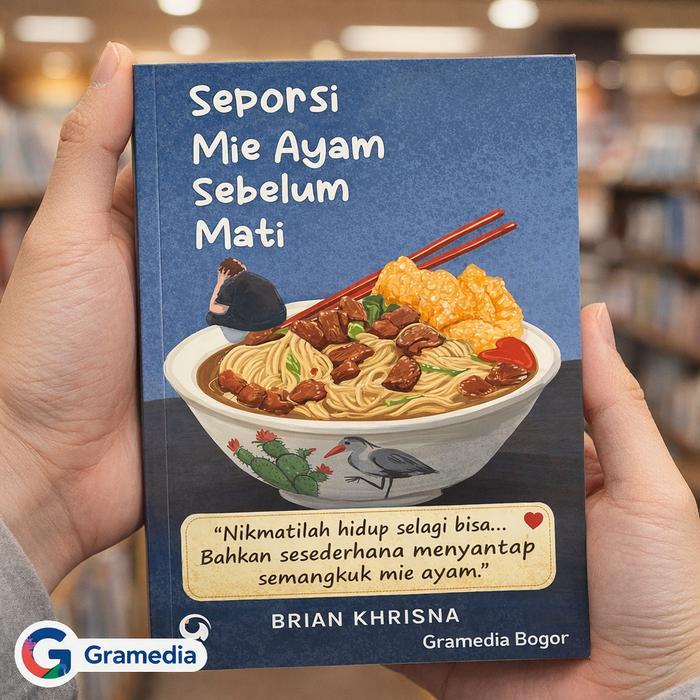 Premium Gramedia Bogor - Novel Seporsi Mie Ayam Sebelum Mati Oleh Brian Khrisna Buku Cerita Drama