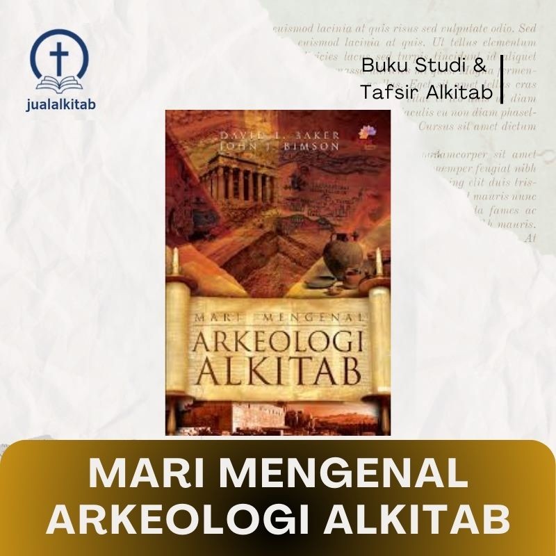 Mari Mengenal Arkeologi Alkitab - Buku Studi & Tafsir Alkitab