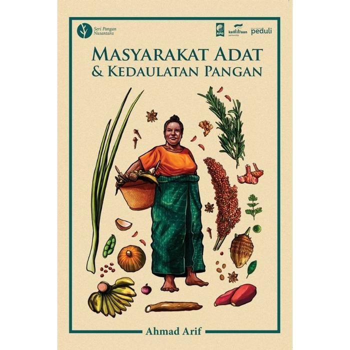 

Masyarakat Adat & Kedaulatan Pangan By Ahmad Arif