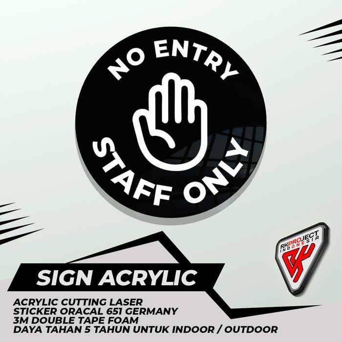 

SIGN BOARD AKRILIK BULAT NO ENTRY STAFF ONLY
