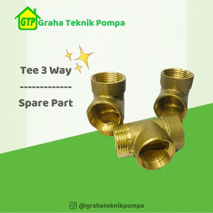 Tee 3 Way - Tee Kuningan 3 Way - Tee Pompa Air - Spare Part Pompa Air