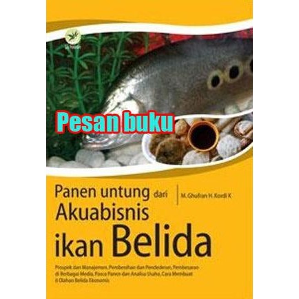 

Buku Panen Untung Dari Akuabisnis Ikan Belida