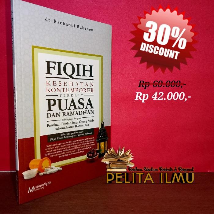 

Buku Fiqih Kesehatan Kontemporer Terkait Puasa dan Ramadhan