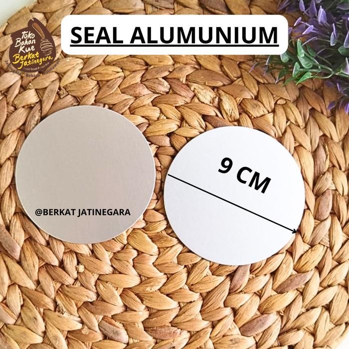 SEAL ALUMUNIUM/SEAL INDUKSI PET 9 CM/ SEGEL TOPLES ALUMUNIUM /25 PCS