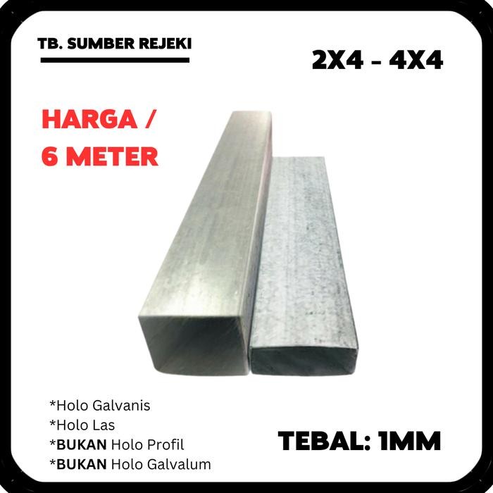 BESI HOLO HOLOW HOLLOW GALVANIS 2x4 4x4 Tebal 1,0MM 1 MM 1.0MM - 6Mtr/btg
