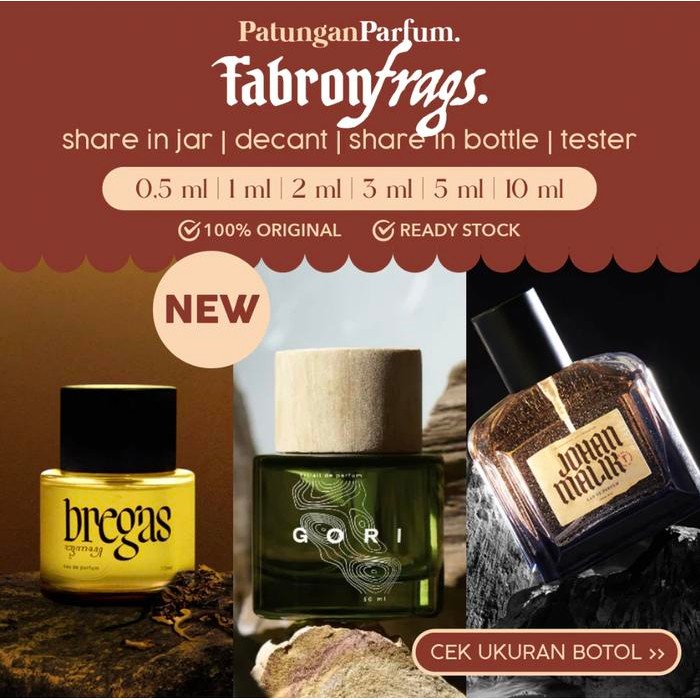 Pilihan- Decant Fabron - Gori Numa Pleasure Of Jo Bregas Johan Malik & Bizael Patungan Parfum