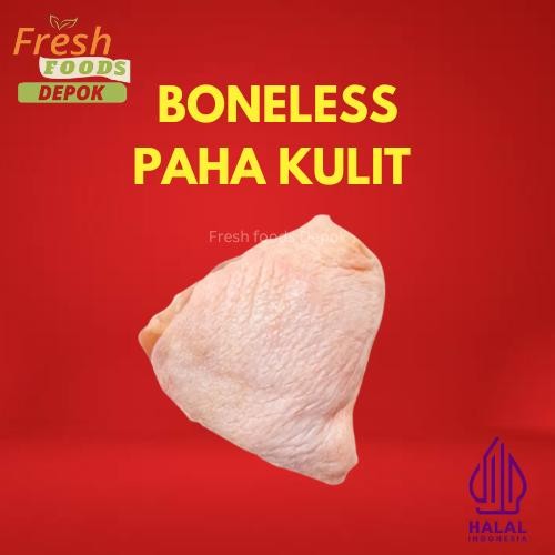 

Pilihan- Fillet / Boneless Paha Kulit Ayam 1Kg Filet Paha Ayam Kulit