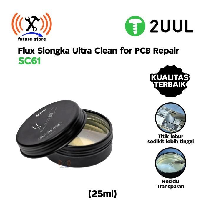 2UUL SC61 Flux Siongka / Soldering Rosin Ultra Clean Original