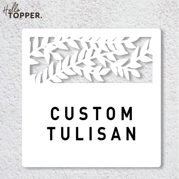 

Custom Tulisan Sign Board Acrylic Kotak Motif Daun Akrilik UV Print Sign Board Papan Label