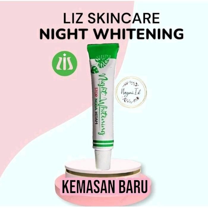 Liz Skincare Night Whitening Salep Flek Hitam Menghilangkan Noda Hitam Di Wajah Salep Flek Hitam