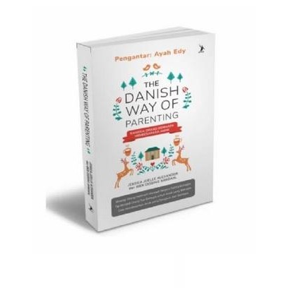 

THE DANISH WAY OF PARENTING