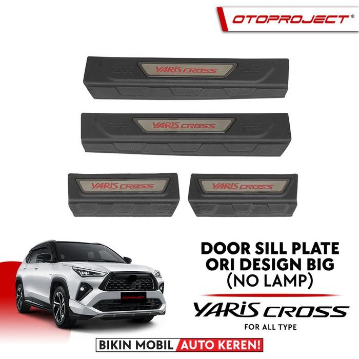 SILL PLATE SCUFF PLATE SAMPING YARIS CROSS NO LED BIG OTOPROJECT