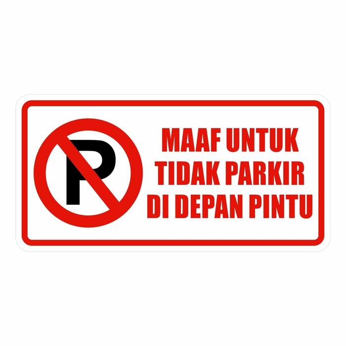 

RAMBU SIGN DILARANG PARKIR DI DEPAN PINTU 40CM X 20CM PLAT ALUMUNIUM