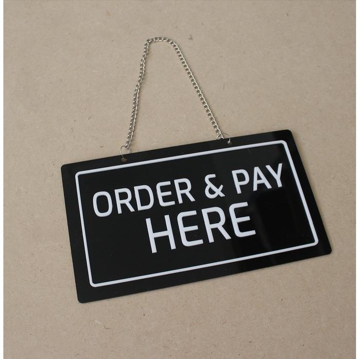 

SIGN ORDER PAY HERE / SIGN ACRYLIC TIMBUL / PAPAN AKRILIK TIMBUL
