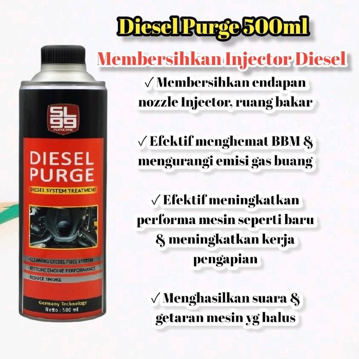 DIESEL PURGE 500ML SL99 PURGING MESIN DIESEL MOBIL GURAH MESIN