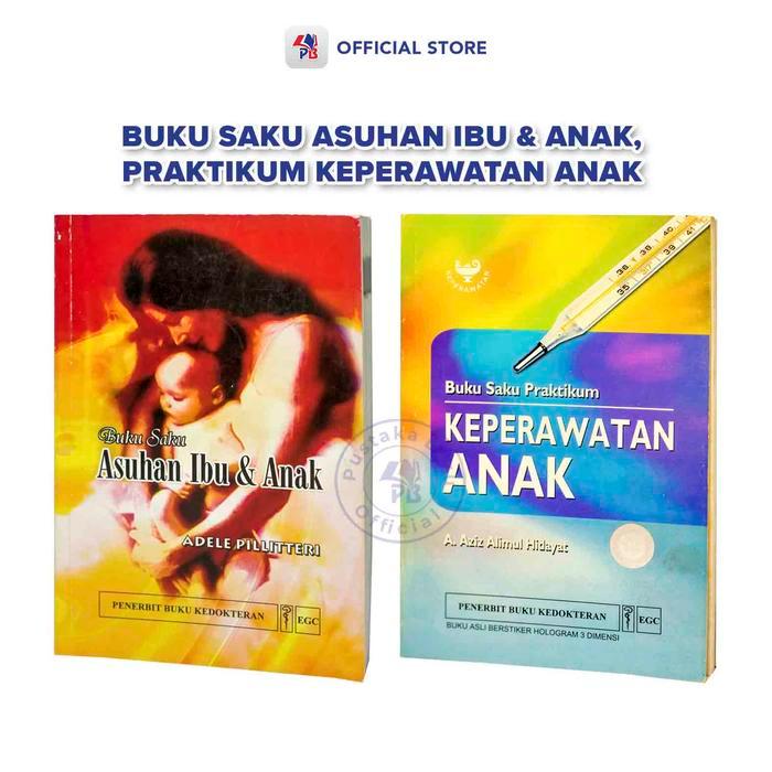 Buku Kedokteran / Buku Saku Praktikum Keperatan Anak Dan Asuhan Ibu & Anak / EGC