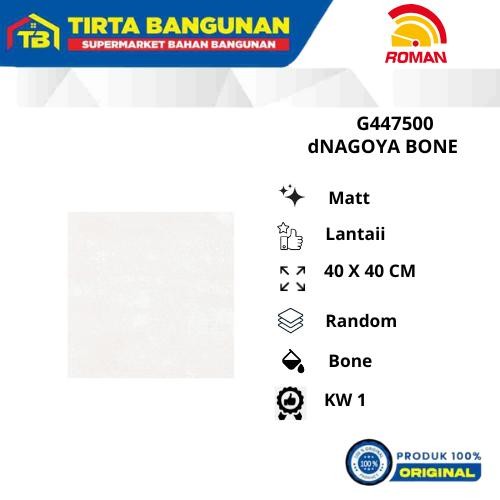 ROMAN KERAMIK 40 X 40 CM FLOOR TILE G447500 dNAGOYA BONE / KERAMIK LANTAI KW 1
