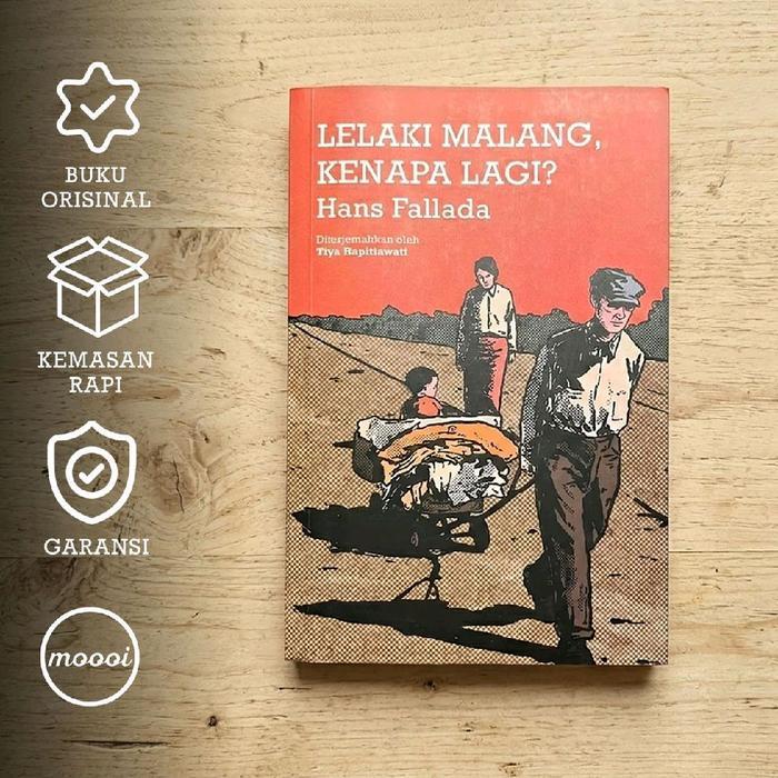 Lelaki Malang Kenapa Lagi - Hans Fallada Moooi Pustaka Novel Terjemahan