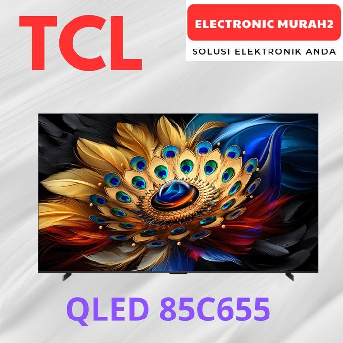 TCL QLED GOOGLE TV  85INCH 85C655