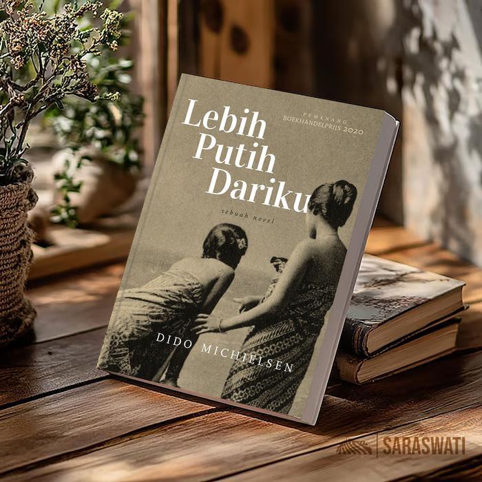 Lebih Putih Dariku Dido Michielsen Novel Sejarah Kolonial & Identitas