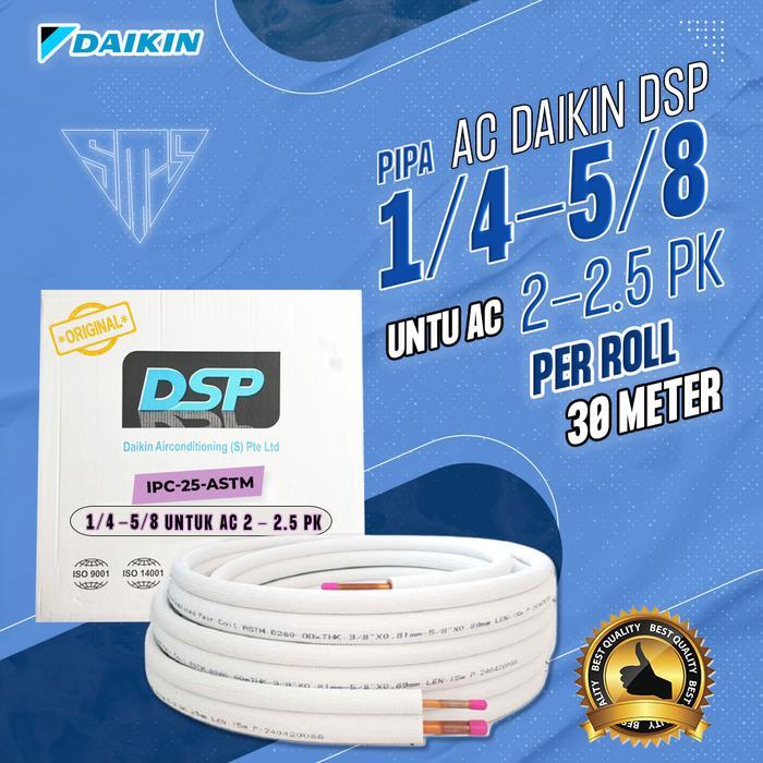 BERKUALITAS PIPA AC DAIKIN DSP 1/4 -5/8 untuk AC 2 - 2.5 PK FREON R410 R32 R22