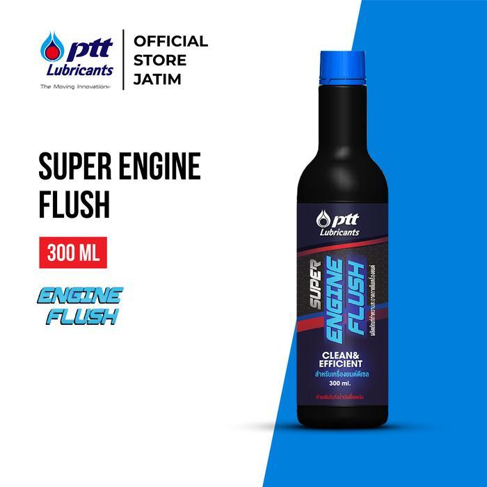 PTT Super Engine Flush 300ml Bensin Diesel