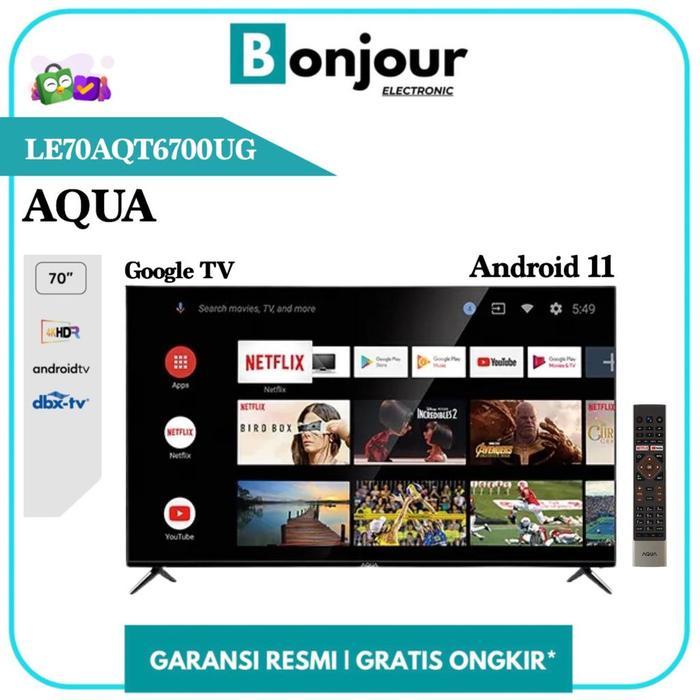 TV Google 70 Inch Aqua 70AQT6700UG Google TV Android 11 LE70AQT6700UG