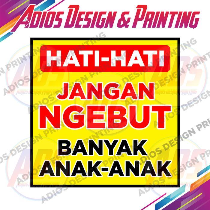 Spanduk Banner Hati Hati Jangan Ngebut Banyak Anak - Anak