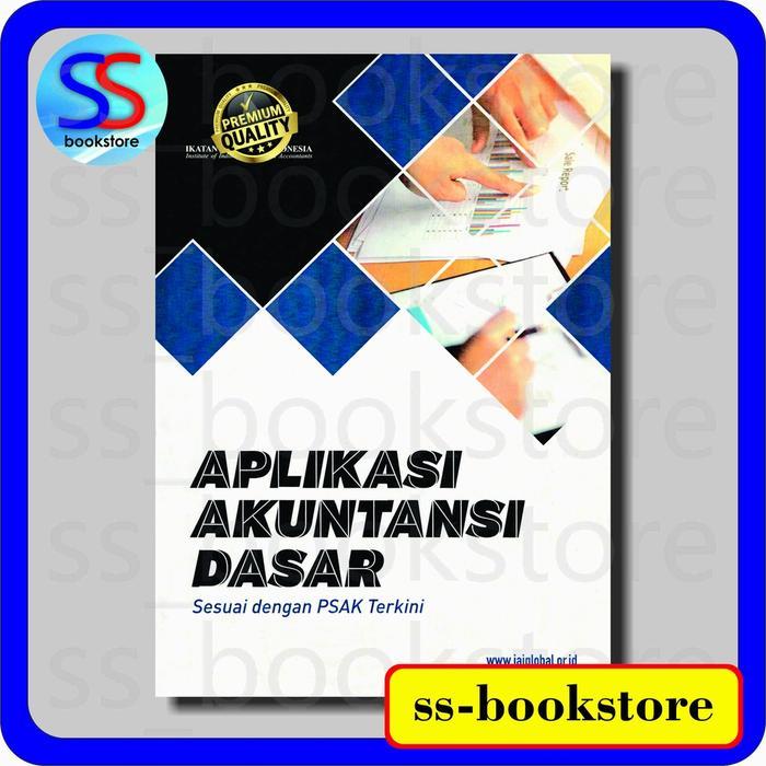Ready stock APLIKASI AKUNTANSI DASAR SESUAI DENGAN PSAK TERKINI