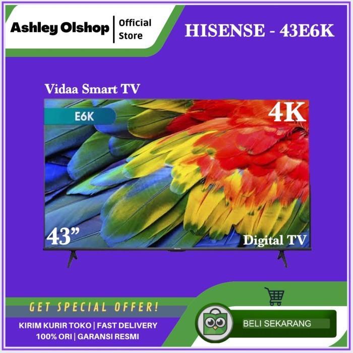 [ORI] TV Smart 43 Inch Promo TV Hisense 43E6K 4K HDR Vidaa Smart DVBT-2