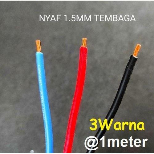 Kabel NYAF 3 Warna 1 Meter Cable Nyaf Serabut nya.f Serabut 1.5mm isi 22 Helai Tembaga Murni Cocok