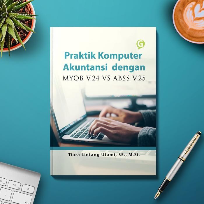 Praktik Komputer Akuntansi Dengan Myob V.24 Vs Abss V.25 Guepedia