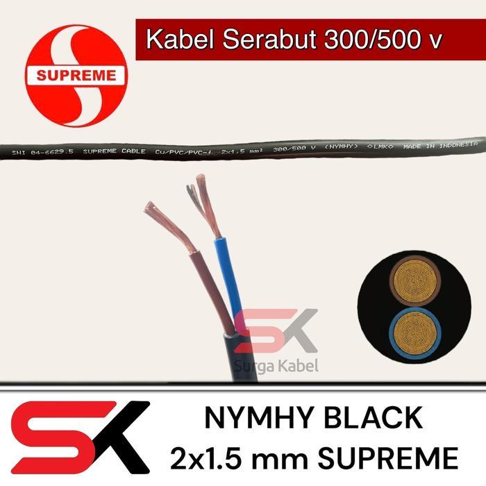 BERGARANSI NYYHY 2x1.5 mm SUPREME / KABEL SERABUT 2x1.5 / NYYHY 2 x 1.5 / 2 x 1.5