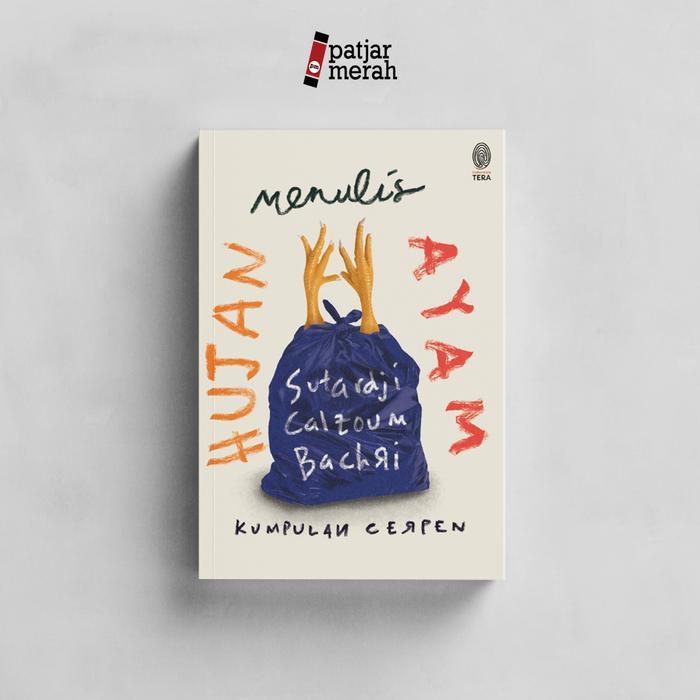 patjarmerah - Hujan Menulis Ayam - Sutardji Calzoum Bachri - Indonesia Tera