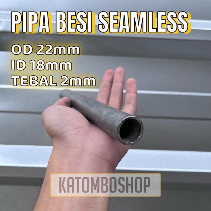 Ready pipa besi seamless od 22mm id 18mm tebal 2mm