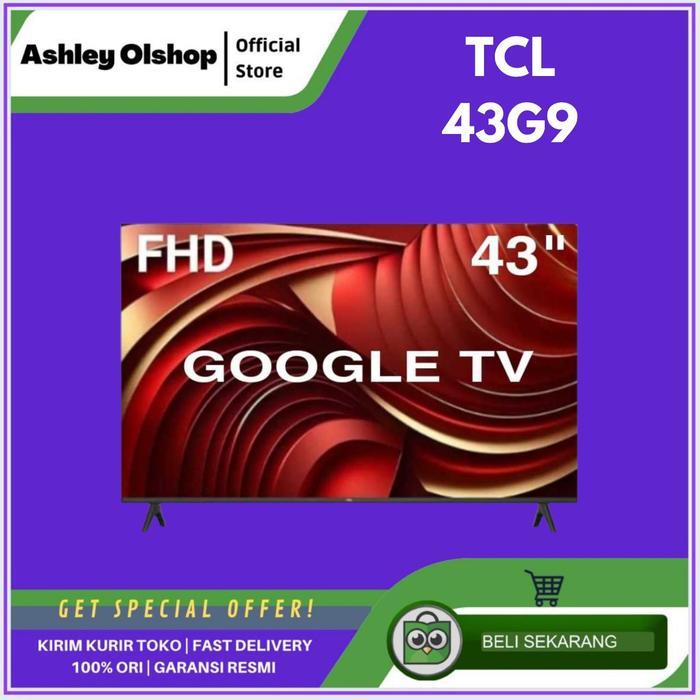 LED TV TCL 43 Inch Google TV 43G9 TCL 43 Full HD Android Google TV 43