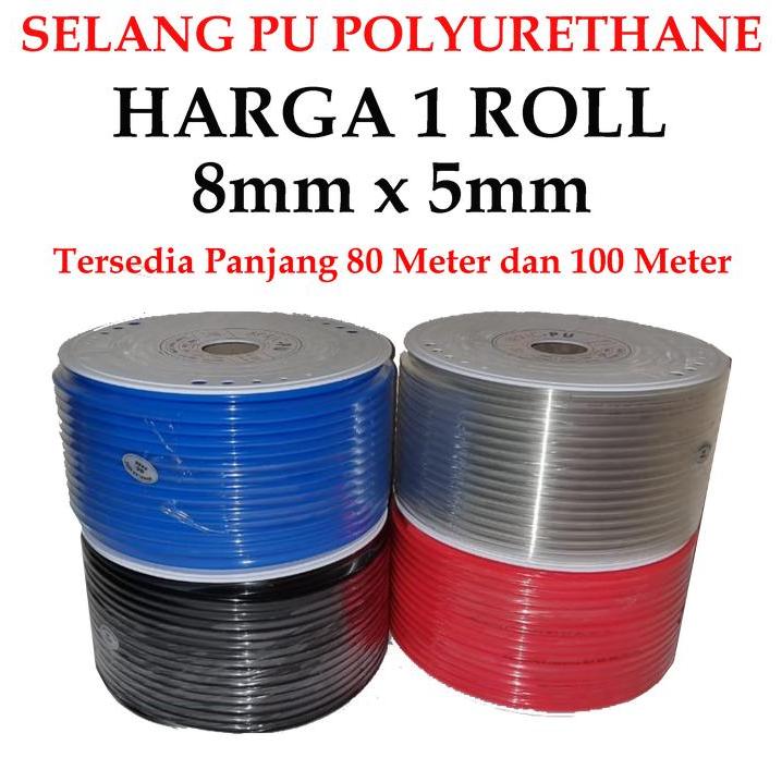 Selang Pu 8 mm x 5 mm selang pneumatic 8mm ( POLYURHETANE ) harga 1 roll