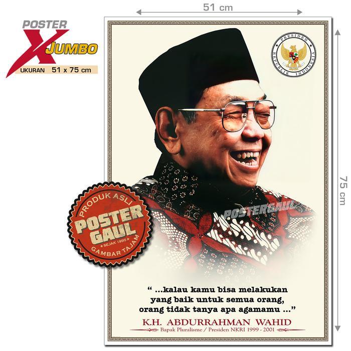 Poster XJumbo K.H. ABDURRAHMAN WAHID : BAPAK PLURALISME / PRESIDEN NKRI 1999-2001 #XJFJP345 - ukuran