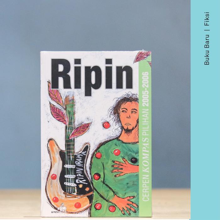 Buku Cerpen Pilihan Kompas 2005-2006: Ripin