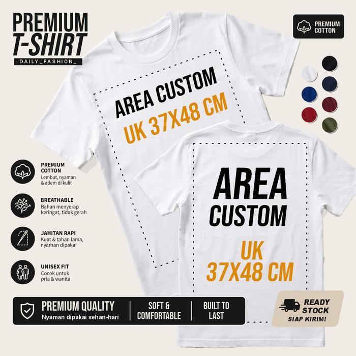 Kaos Custom Sablon Desain Sendiri Cetak Jumbo Big Print 37x48 CM Cotton Combed Premium Unisex Kaos