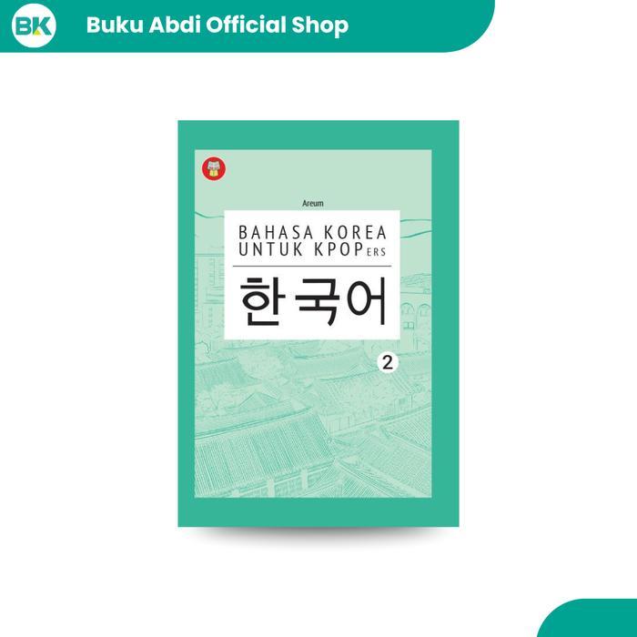 Buku Bahasa Korea untuk Pecinta Musik Korea Jilid 2 Belajar Hangul, Tata Bahasa, Kosakata Lanjutan