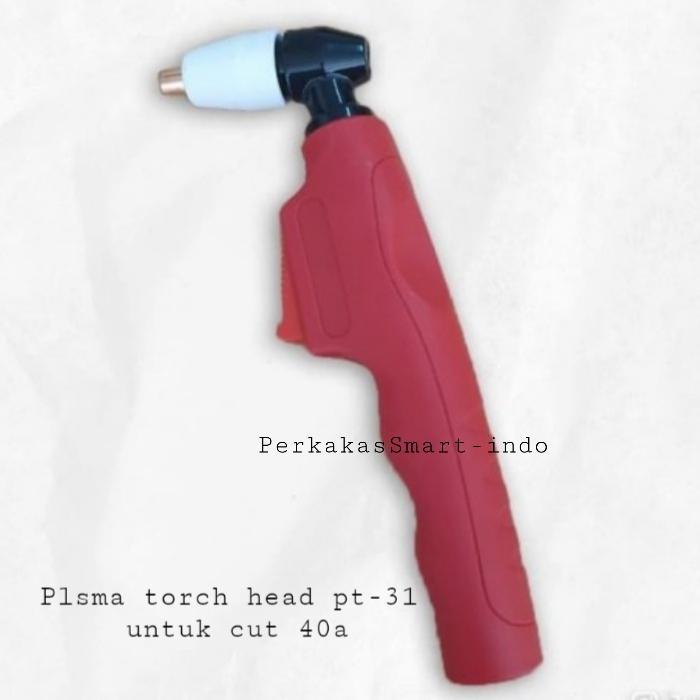 sale plasma torch head pt31/kepala stang plasma cutting 40a ready