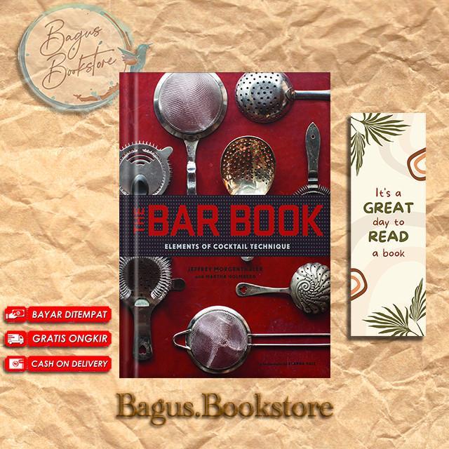 The Bar Book: Elements of Cocktail Technique Cocktail Book with Cocktail Recipes, Mixology Book for