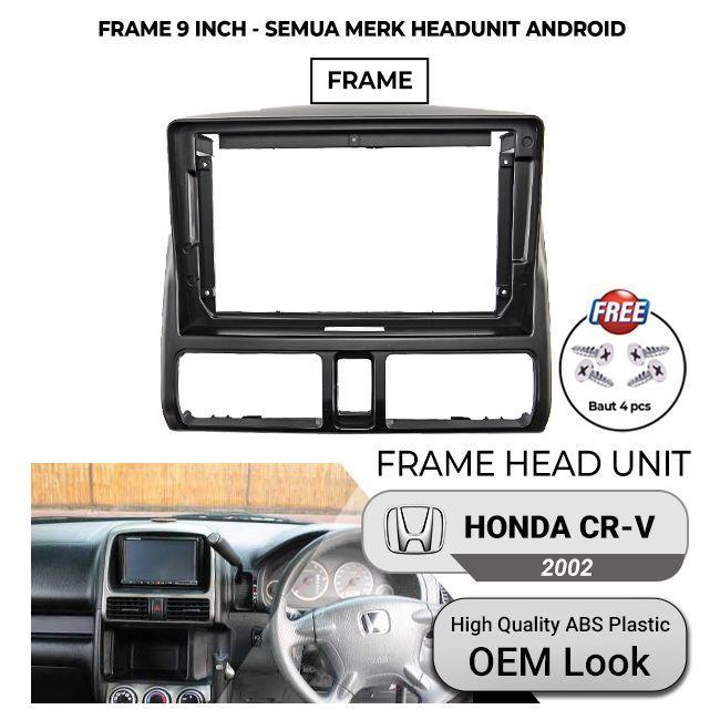 Frame Head Unit Honda Crv/Cr-V Gen 2 (2002-2007) 9 Android