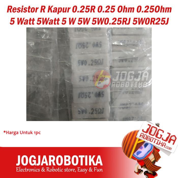 Resistor R Kapur 0.25R 0.25 Ohm 0.25Ohm 5 Watt 5Watt 5 W 5W 5W0.25RJ