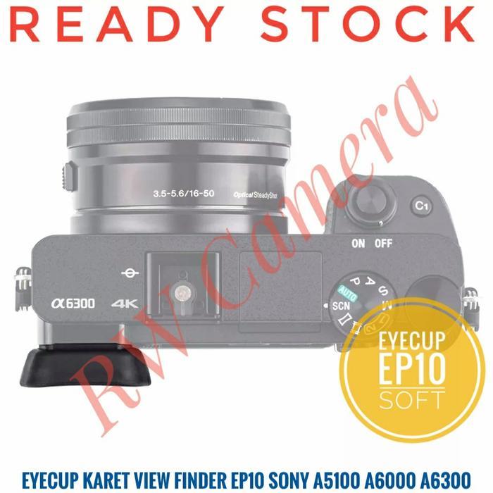 Eyecup Ep10 Soft Sony A5000 A6000 Nex Eye Cup Karet View Finder A6300